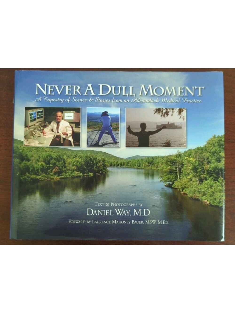 "Never a Dull Moment; Scenes and Stories from an Adirondack Medical Practice" HC